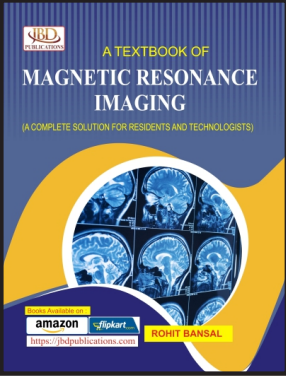 A Textbook of MAGNETIC RESONANCE IMAGING  (A Complete Solution for Residants and Technologists)